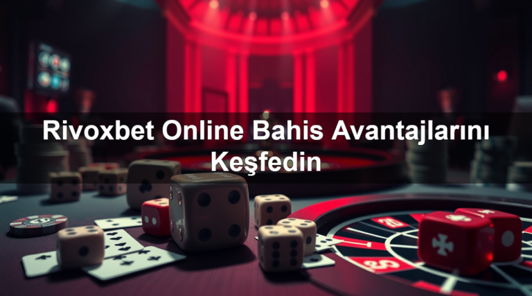 Rivoxbet Online Bahis Avantajlarını Keşfedin